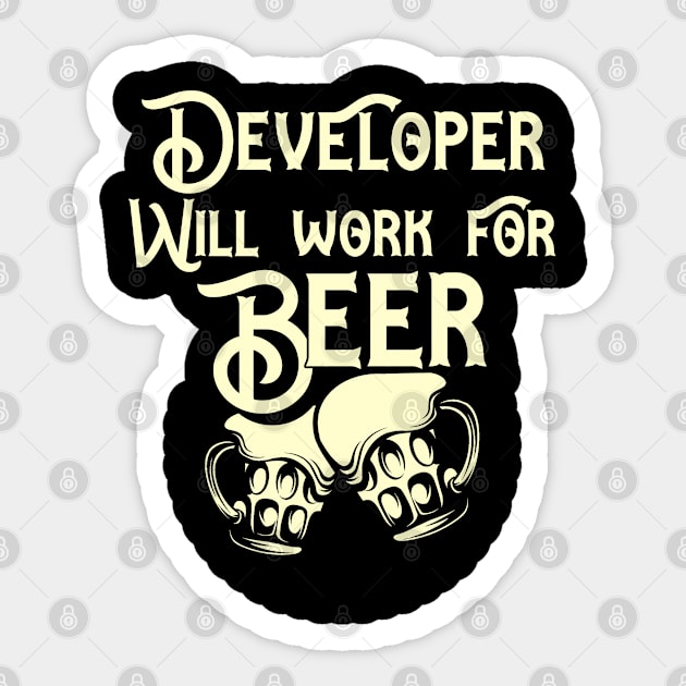 Developer will work for beer design. Perfect present for mom dad friend him or her Sticker by SerenityByAlex